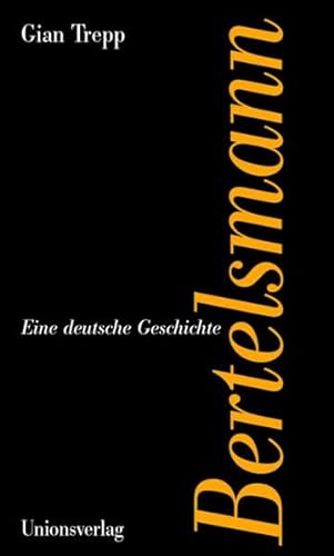 Bertelsmann: Eine deutsche Geschichte von Unionsverlag